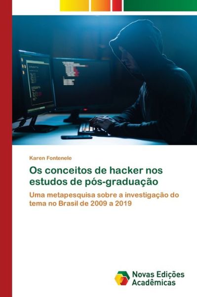 Cover for Karen Fontenele · Os conceitos de hacker nos estudos de pos-graduacao (Paperback Book) (2021)