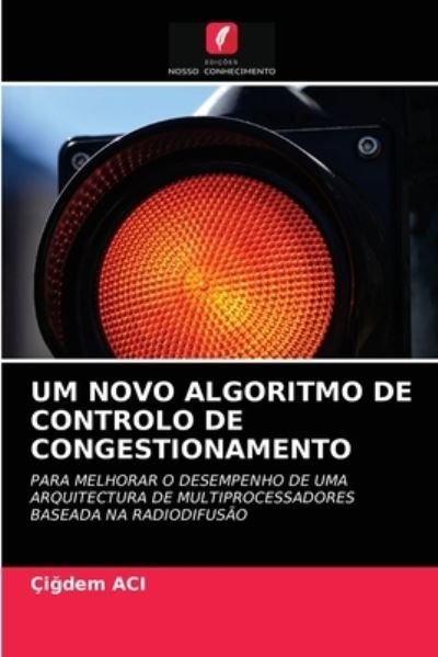 Cover for Ci?dem Aci · Um Novo Algoritmo de Controlo de Congestionamento (Paperback Bog) (2021)