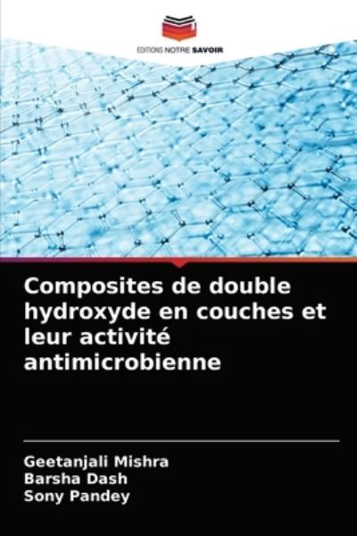 Composites de double hydroxyde en couches et leur activite antimicrobienne - Geetanjali Mishra - Books - Editions Notre Savoir - 9786203497199 - March 16, 2021