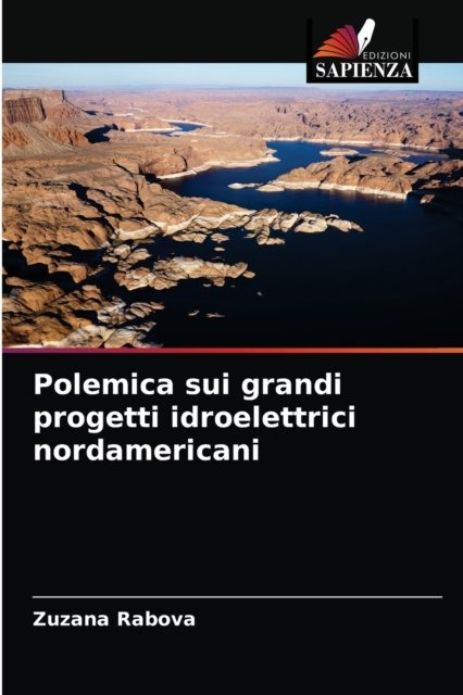 Cover for Zuzana Rabova · Polemica sui grandi progetti idroelettrici nordamericani (Taschenbuch) (2021)
