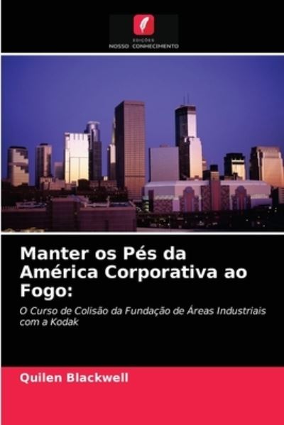Cover for Quilen Blackwell · Manter os Pes da America Corporativa ao Fogo (Paperback Book) (2021)