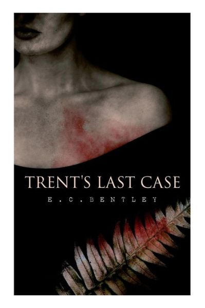 Cover for E. C. Bentley · Trent's Last Case (Paperback Book) (2019)