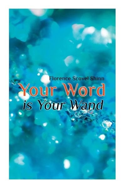 Cover for Florence Scovel Shinn · Your Word is Your Wand (Taschenbuch) (2022)