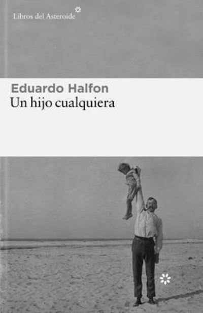 Cover for Eduardo Halfon · Un hijo cualquiera/ Any Child (Pocketbok) (2023)