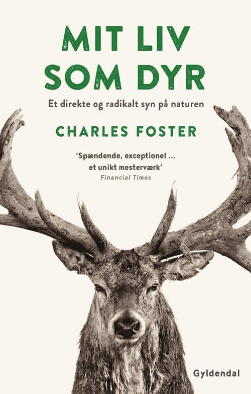 Cover for Charles Foster · Mit liv som dyr (Sewn Spine Book) [1st edition] (2018)