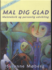 Cover for Susanne Møberg · Mal dig glad (Sewn Spine Book) [1e uitgave] (2012)
