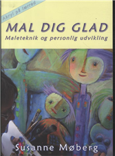 Cover for Susanne Møberg · Mal dig glad (Sewn Spine Book) [1st edition] (2012)