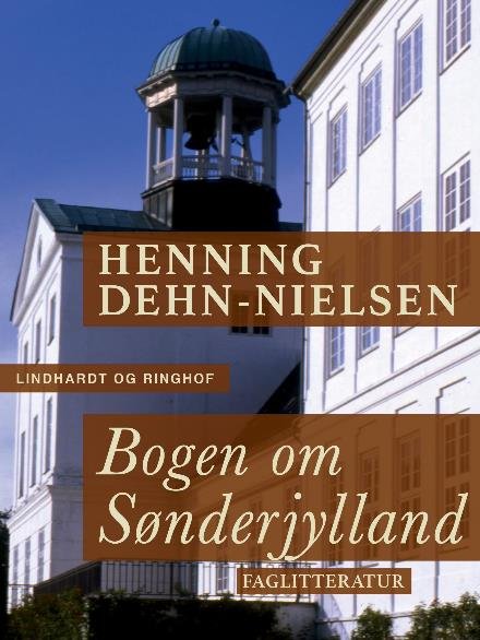 Cover for Henning Dehn-Nielsen · Bogen om Sønderjylland (Sewn Spine Book) [2nd edition] (2017)