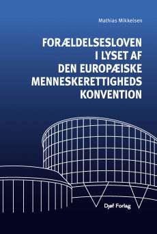 Mathias Mikkelsen · Forældelsesloven i lyset af Den Europæiske Menneskerettighedskonvention (Inbunden Bok) [1:a utgåva] (2022)