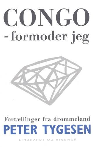 Cover for Peter Tygesen · Congo - formoder jeg (Book) [4.º edición] (2003)