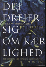 Cover for Jes Bertelsen · Det drejer sig om kærlighed (Bound Book) [1º edição] [Indbundet] (2013)