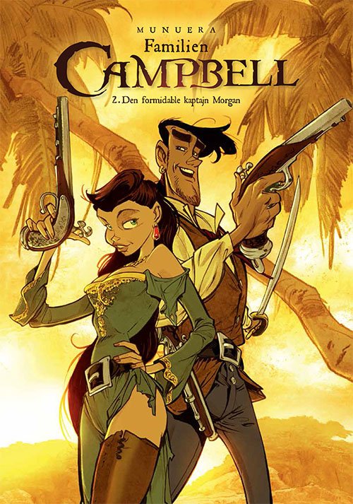 Cover for Munuera · Familien Campbell: Familien Campbell 2: Den formidable kaptajn Morgan (Gebundesens Buch) [1. Ausgabe] (2021)