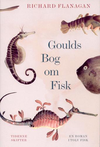 Cover for Richard Flanagan · Goulds Bog om Fisk (Sewn Spine Book) [1st edition] (2004)