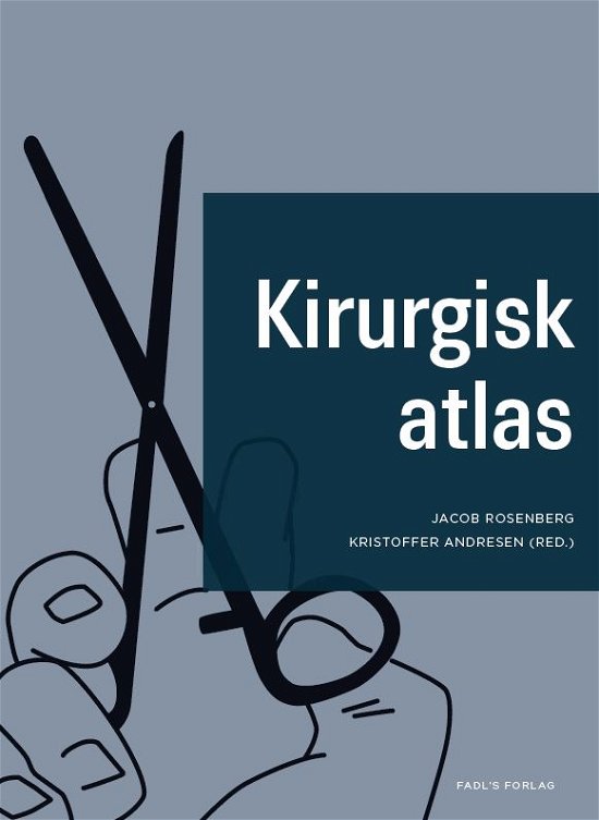 Cover for Jacob Rosenberg og Kristoffer Andresen (red.) · Kirurgisk atlas (Hardcover Book) [1st edition] (2020)