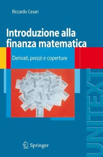 Riccardo Cesari · Introduzione Alla Finanza Matematica: Derivati, Prezzi E Coperture - Unitext: La Matematica Per il 3+2 (Paperback Book) [Italian, 2009 edition] (2008)