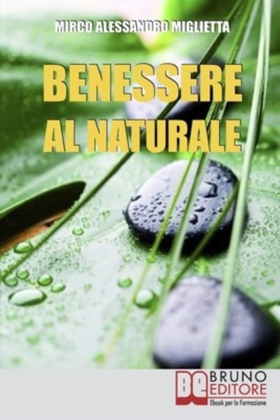 Cover for Mirco Alessandro Miglietta · Benessere al Naturale (Paperback Book) (2019)