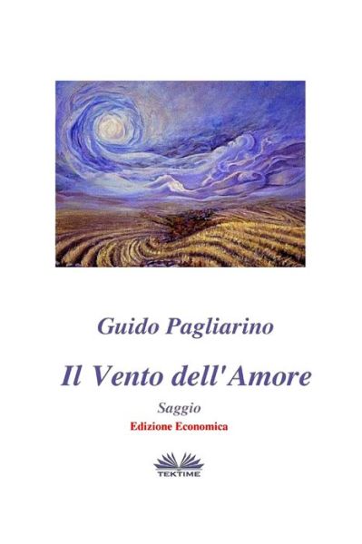 Cover for Guido Pagliarino · Il Vento dell'Amore - Saggio (Paperback Book) (2018)