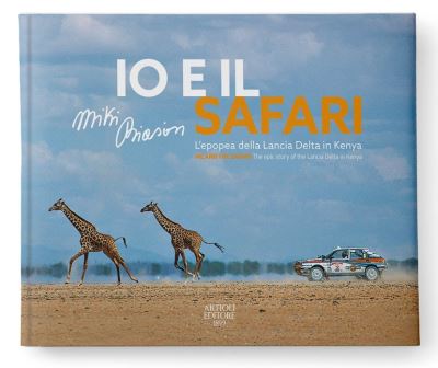 Cover for Miki Biasion · Me and The Safari: The epic story of the Lancia Delta in Kenya (Paperback Book) (2024)