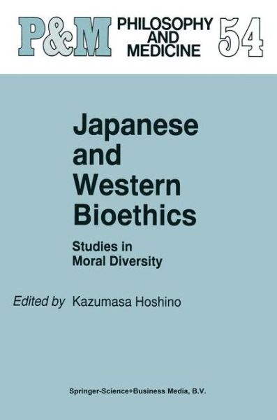 K Hoshino · Japanese and Western Bioethics: Studies in Moral Diversity - Philosophy and Medicine (Paperback Book) [Softcover reprint of hardcover 1st ed. 1996 edition] (2010)