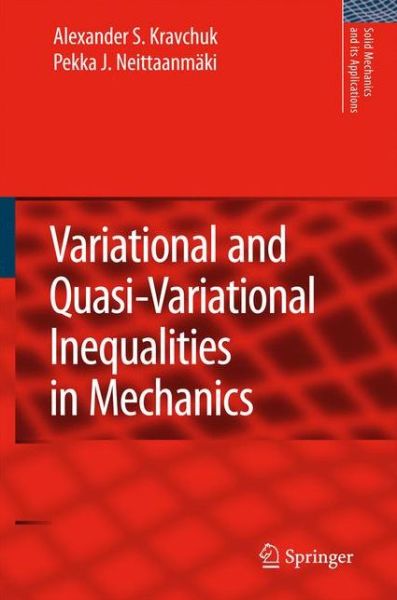 Alexander S. Kravchuk · Variational and Quasi-Variational Inequalities in Mechanics - Solid Mechanics and Its Applications (Pocketbok) [Softcover reprint of hardcover 1st ed. 2007 edition] (2010)