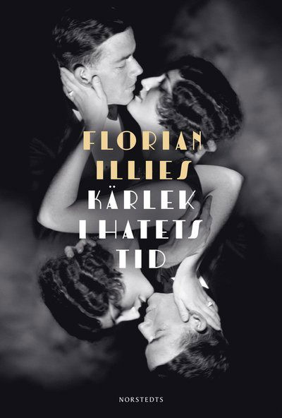 Kärlek i hatets tid - Florian Illies - Books - Norstedts Förlag - 9789113122199 - February 3, 2023