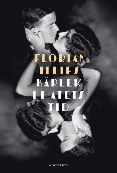 Cover for Florian Illies · Kärlek i hatets tid (Bound Book) (2023)