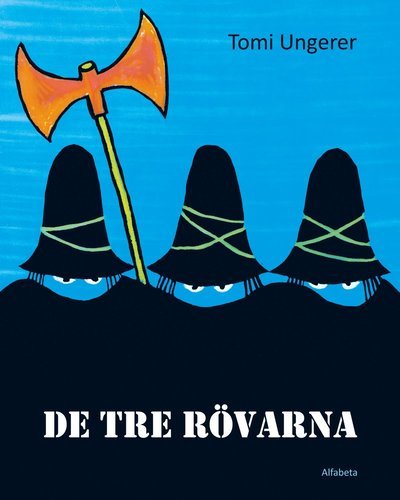 Cover for Tomi Ungerer · De tre rövarna (Inbunden Bok) (2014)