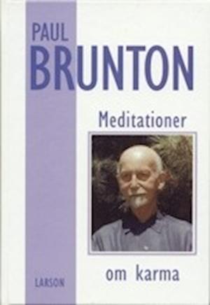 Meditationer om karma - Paul Brunton - Kirjat - Bokförlaget Robert Larson - 9789151403199 - tiistai 1. syyskuuta 1998