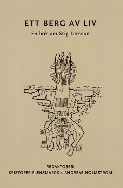 Cover for Andreas Holmström Kristofer Flensmarck · Ett berg av liv : en bok om Stig Larsson (Paperback Book) (2025)