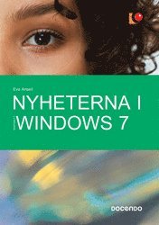 Visual: Nyheterna i Windows 7 - Eva Ansell - Books - Docendo - 9789172079199 - March 10, 2010