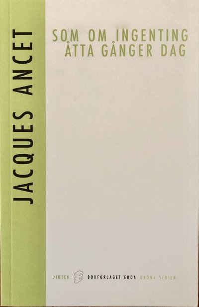 Cover for Jacques Ancet · Som om ingenting Åtta gånger dag (Paperback Book) (2018)