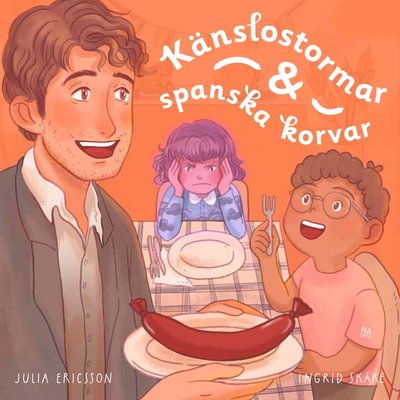 Cover for Julia Ericsson · Känslostormar och spanska korvar (Hardcover Book) (2019)