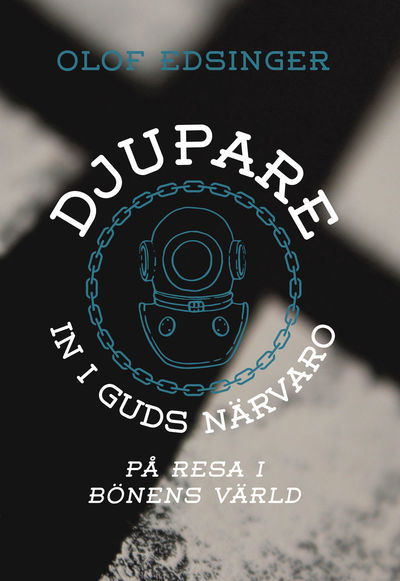 Cover for Olof Edsinger · Djupare in i Guds närvaro (Hardcover Book) (2017)