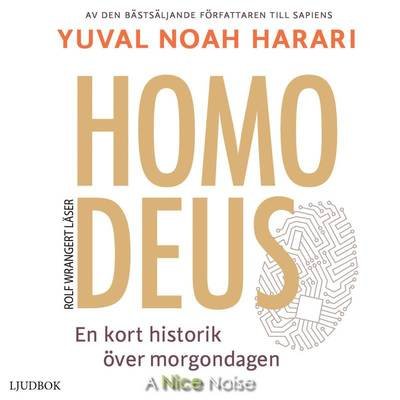 Cover for Yuval Noah Harari · Homo Deus : en kort historik över morgondagen (Hörbuch (CD)) (2017)