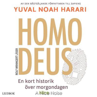 Cover for Yuval Noah Harari · Homo Deus : en kort historik över morgondagen (Lydbok (CD)) (2017)