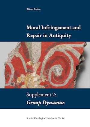 Cover for Rikard Roitto · Moral infringement and repair in antiquity. Supplement 2: Group dynamics (Buch) (2022)