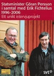 Cover for Erik Fichtelius · Samtidshistoriska frågor: Statsminister Göran Person i samtal med Erik Fichtelius 1996-2006 (PC) (2010)