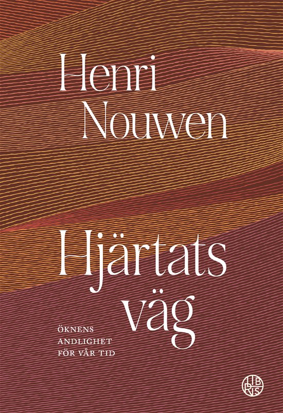 Cover for Henri Nouwen · Hjärtats väg - öknens andlighet för vår tid (Bound Book) (2024)