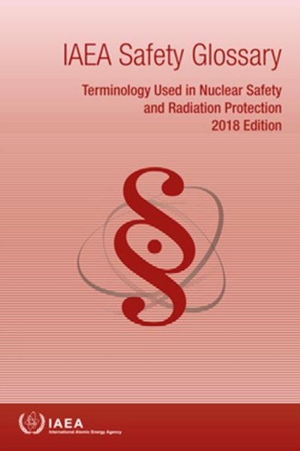 Cover for Iaea · IAEA Safety Glossary: 2018 Edition (Pocketbok) (2022)