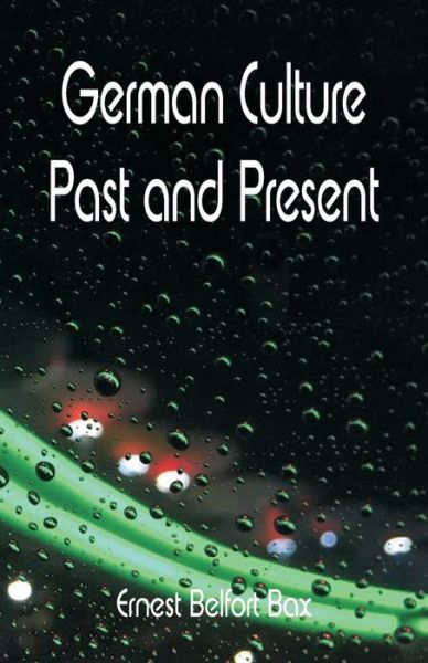 Cover for Ernest Belfort Bax · German Culture Past and Present (Paperback Book) (2018)