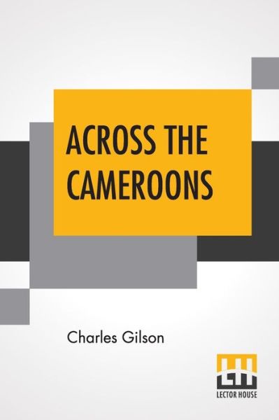 Cover for Charles Gilson · Across The Cameroons (Paperback Book) (2019)