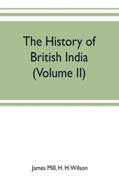 Cover for James Mill · The history of British India (Volume II) (Paperback Book) (2019)
