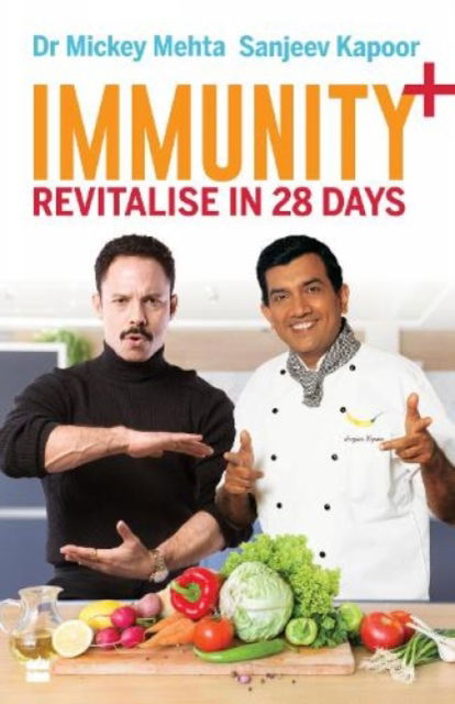 Cover for Dr Mickey Mehta and Sanjeev Kapoor · Immunity+: Revitalise in 28 Days (Paperback Book) (2021)