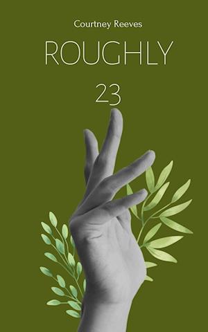 Cover for Courtney Reeves · Roughly 23 (Book) (2023)
