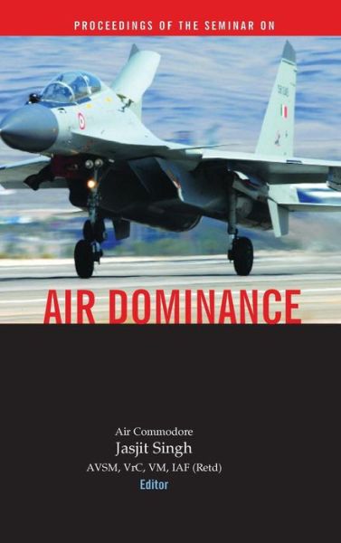 Air Dominance - Jasjit Singh - Livres - K W Publishers Pvt Ltd - 9789380502199 - 15 février 2010