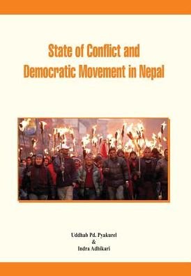Cover for Uddhab P. Pyakurel · State of Conflict and Democratic Movement in Nepal (Gebundenes Buch) (2013)