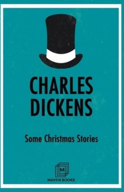 Cover for Charles Dickens · Some Christmas Stories (Paperback Book) (2021)