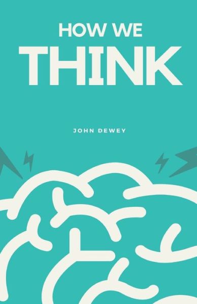 How We Think - John Dewey - Books - Mjp Publishers - 9789387826199 - June 20, 2019