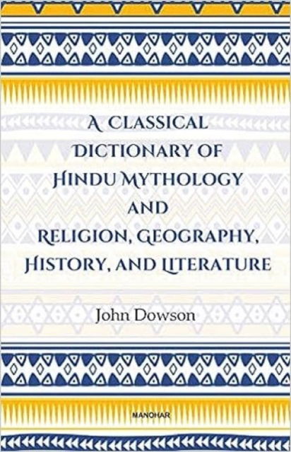 Cover for John Dowson · A Classical Dictionary of Hindu Mythology and Religion, Geography History, and Literature (Hardcover Book) (2023)