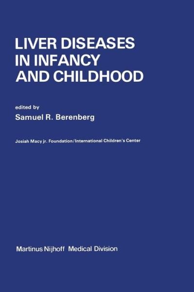 Cover for S R Berenberg · Liver Diseases in Infancy and Childhood (Pocketbok) [Softcover reprint of the original 1st ed. 1976 edition] (2011)